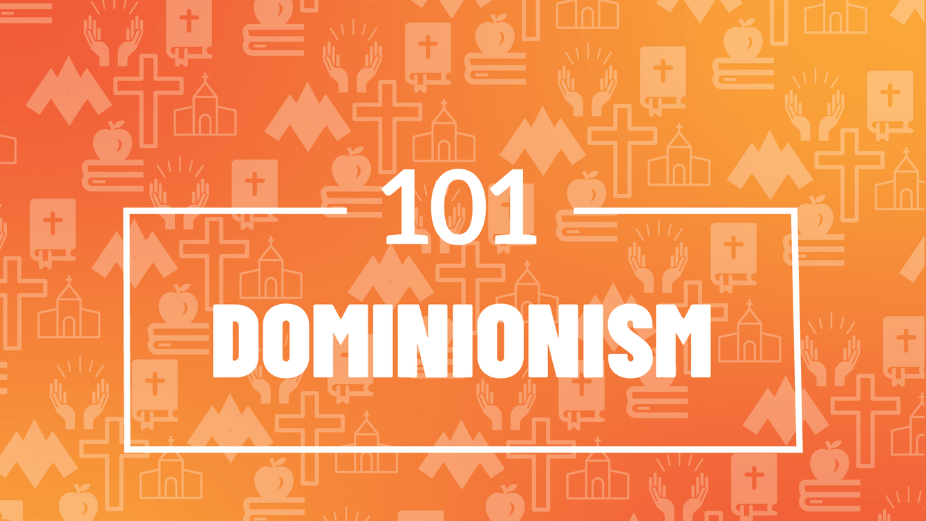 101: Dominionism