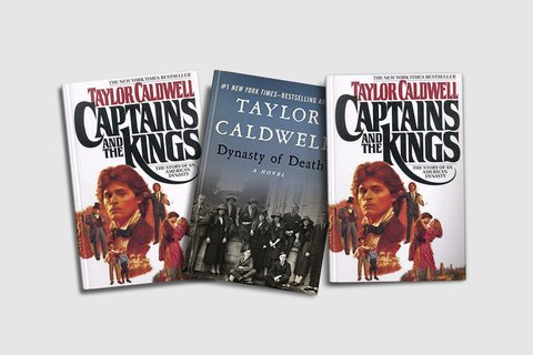 Three books overlapping each other: Taylor Caldwell's Captains and the Kings, Taylor Caldwell's Dynasty of Death, and Taylor Caldwell's Captains and the Kings